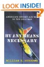 By Any Means Necessary: America's Secret Air War in the Cold War
