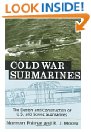 Cold War Submarines: The Design and Construction of U.S. and Soviet Submarines, 1945-2001